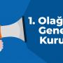 1. Olağan Genel Kurul